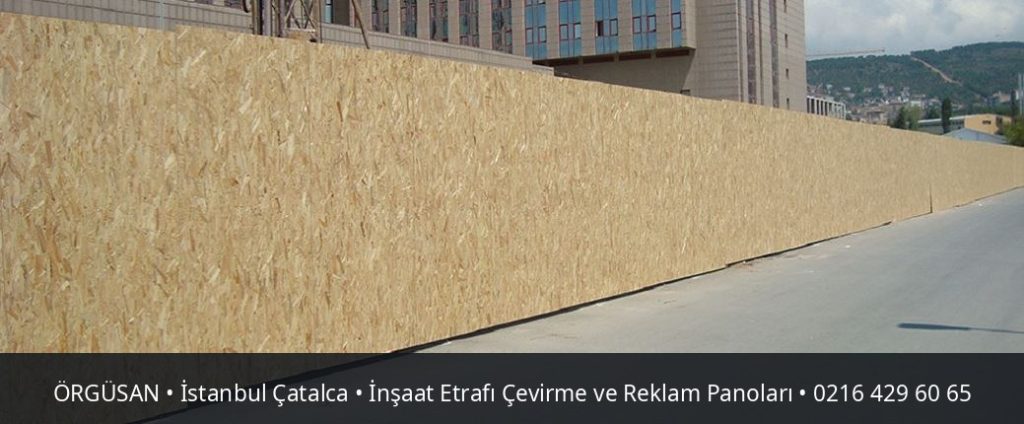 İstanbul Çatalca İnşaat Etrafı Çevirme ve Reklam Panoları | ÖRGÜSAN