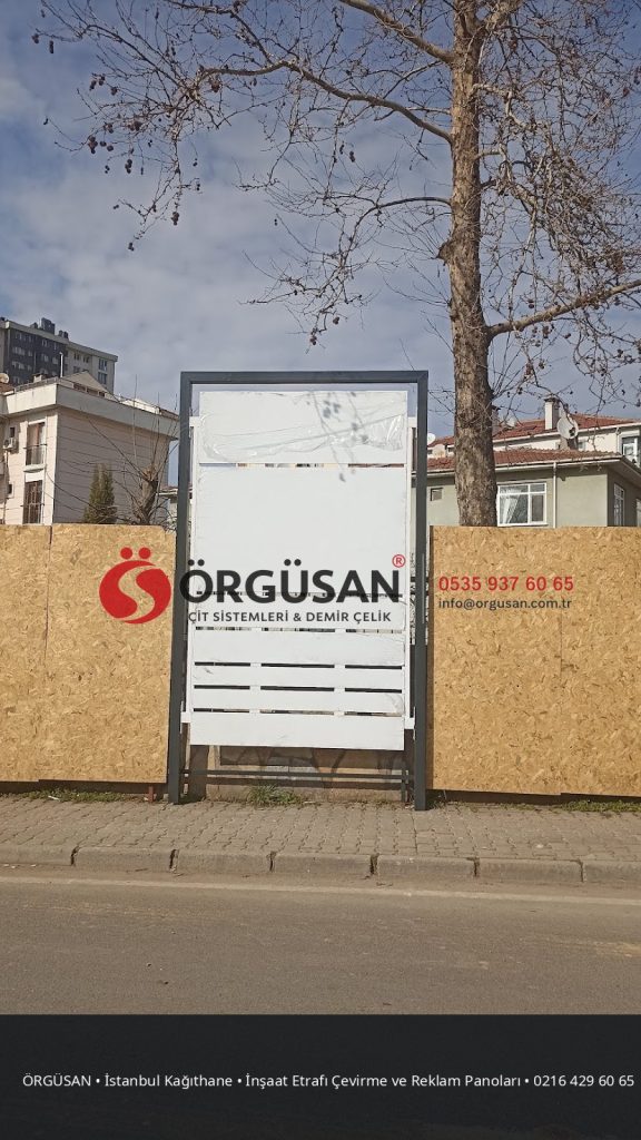 İstanbul Kağıthane İnşaat Etrafı Çevirme ve Reklam Panoları | ÖRGÜSAN