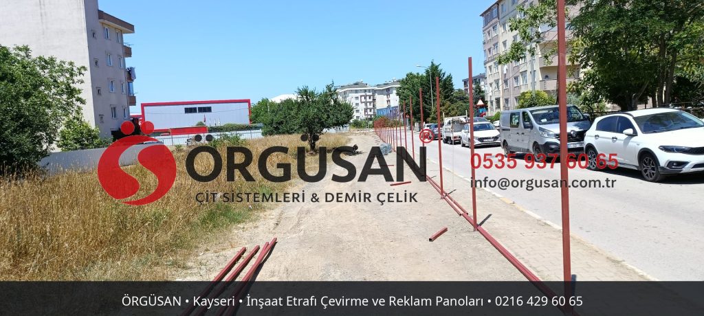 Kayseri İnşaat Etrafı Çevirme ve Reklam Panoları | ÖRGÜSAN