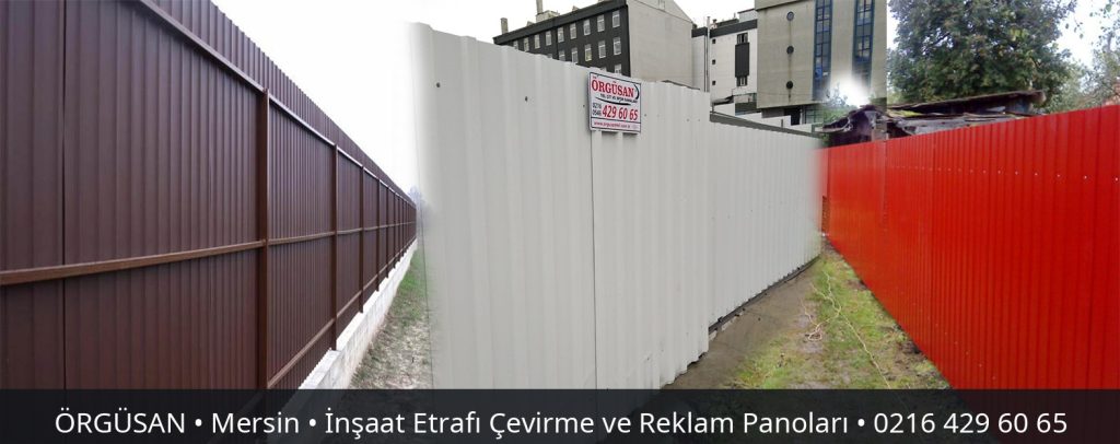 Mersin İnşaat Etrafı Çevirme ve Reklam Panoları | ÖRGÜSAN